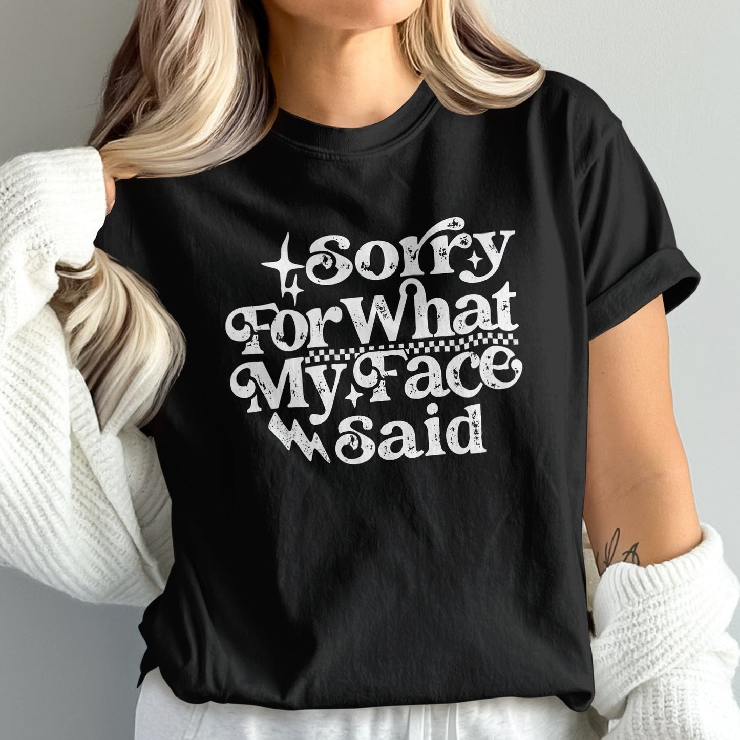 Sorry For What My Face Said Graphic T-shirt product type