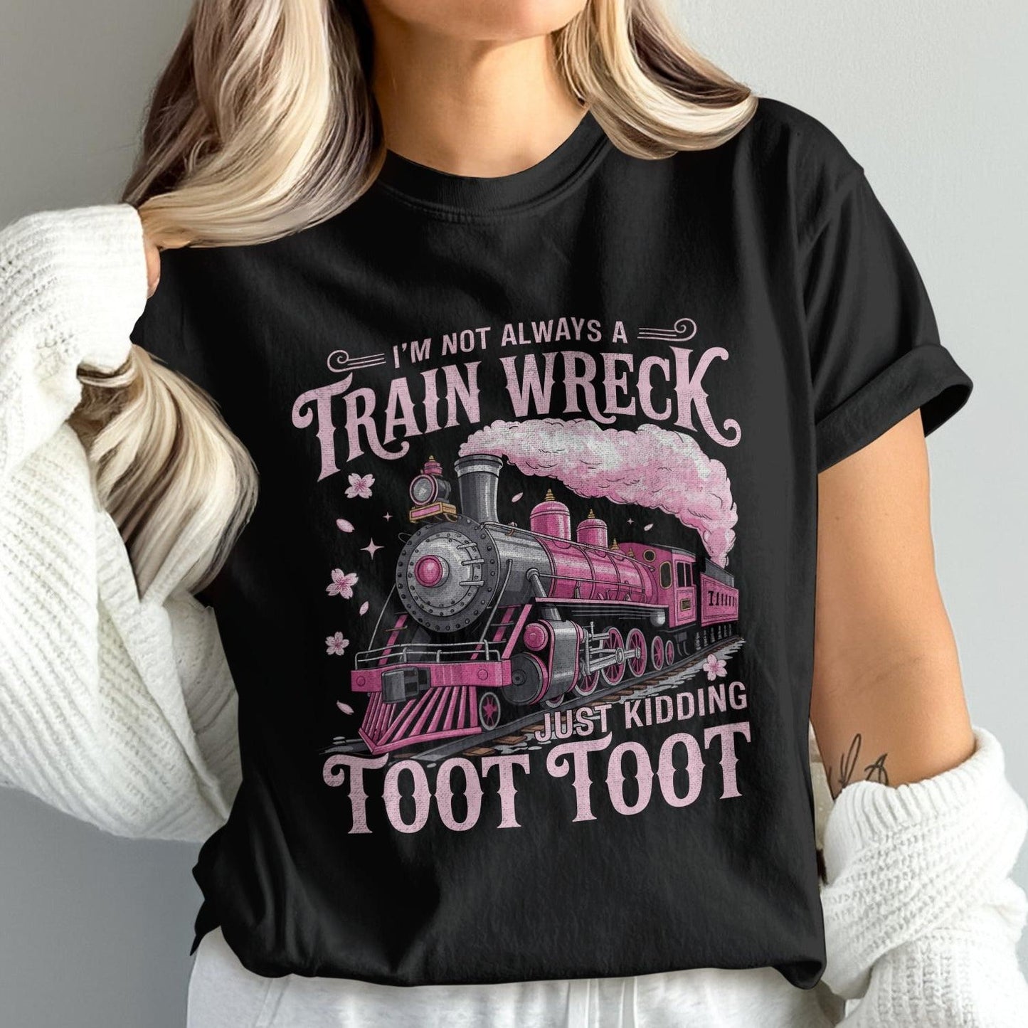 I'm Not Always A Train Wreck Just Kidding Toot Toot product type