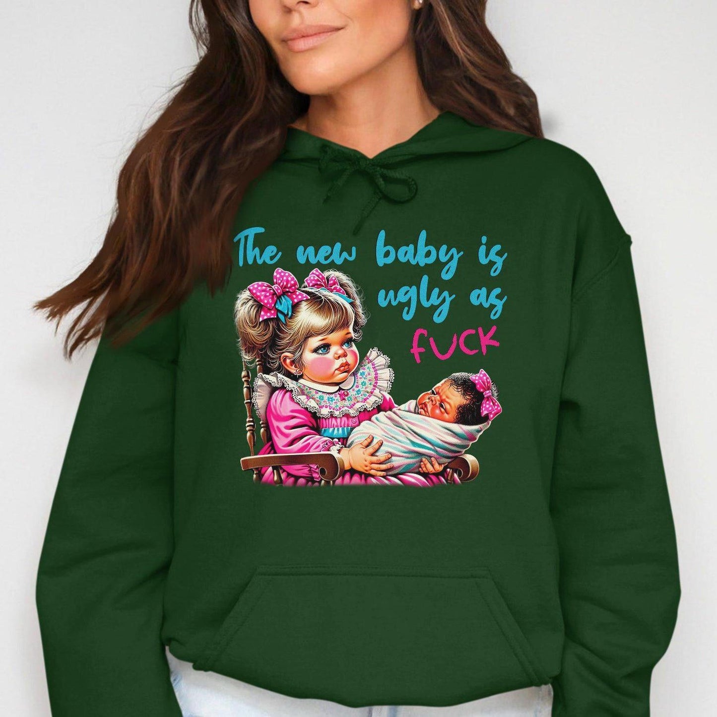 The New Baby Is Ugly As Fuck Hoodies