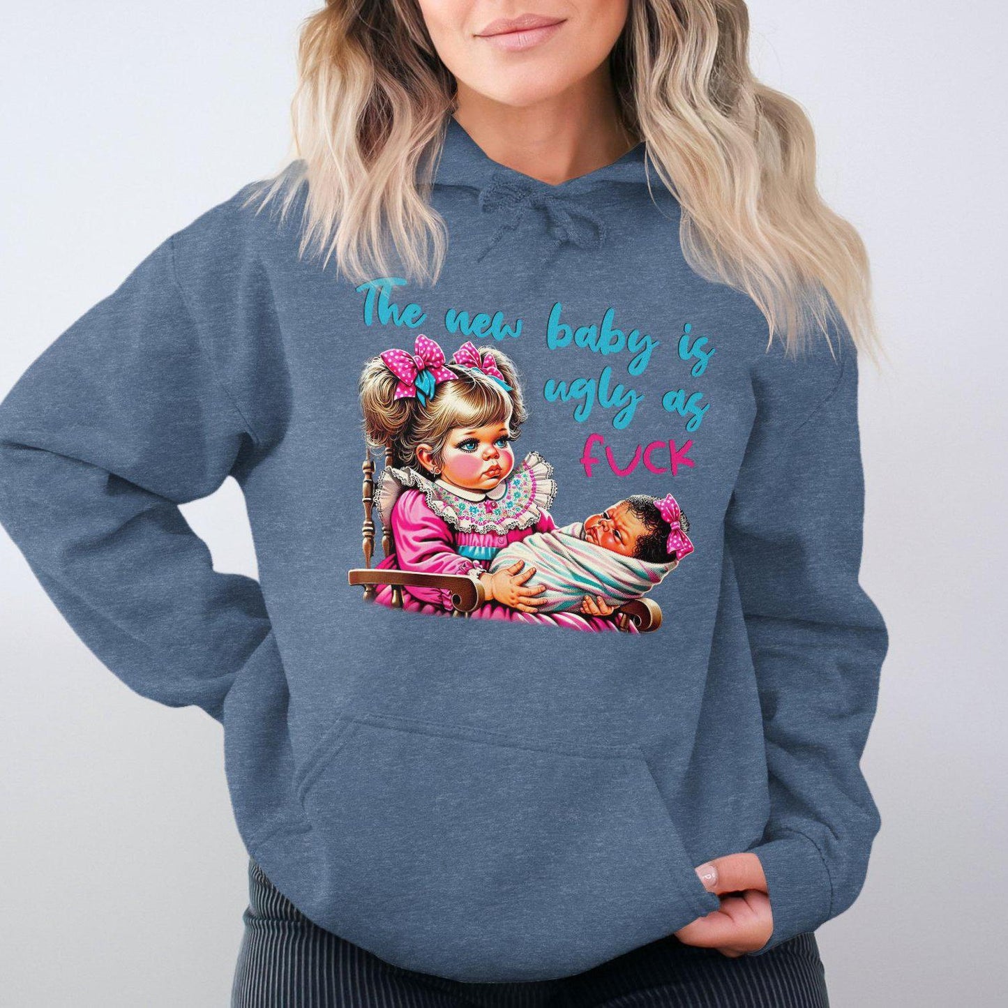 The New Baby Is Ugly As Fuck Hoodies