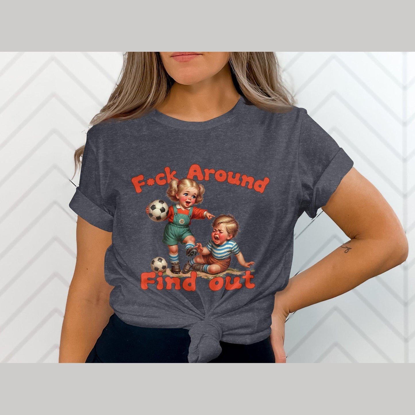 F*ck Around and Find out. Vintage style shirt, FAFO, inappropriate, snarky adult humor, Unisex, Gift for friend, family, sister