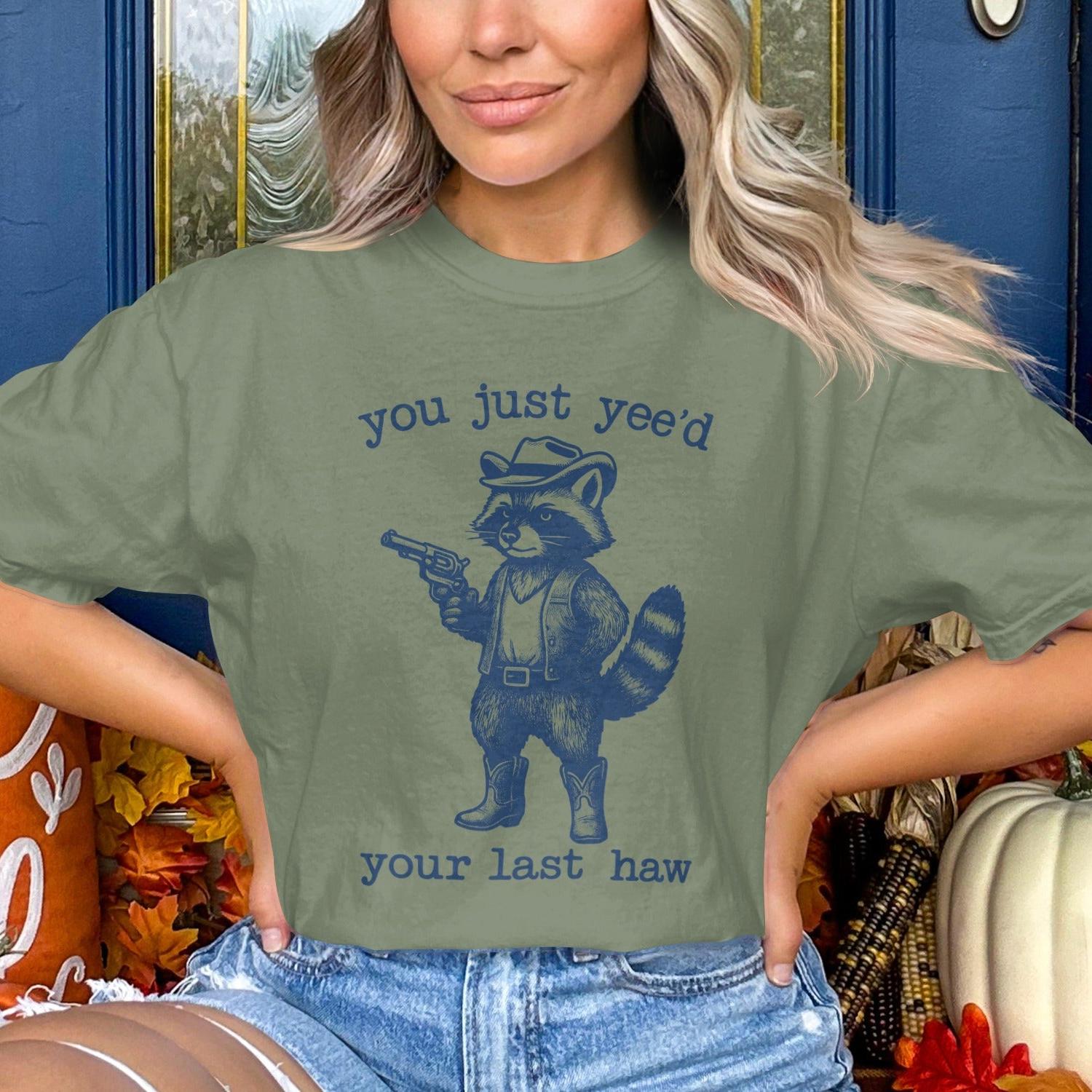 You Just Yee'd Your Last Haw Graphic Shirt Product