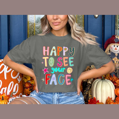 Happy to See Your Face Graphic Tee product