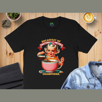 Breakfast of Emotionally Unstable Champions T-shirt