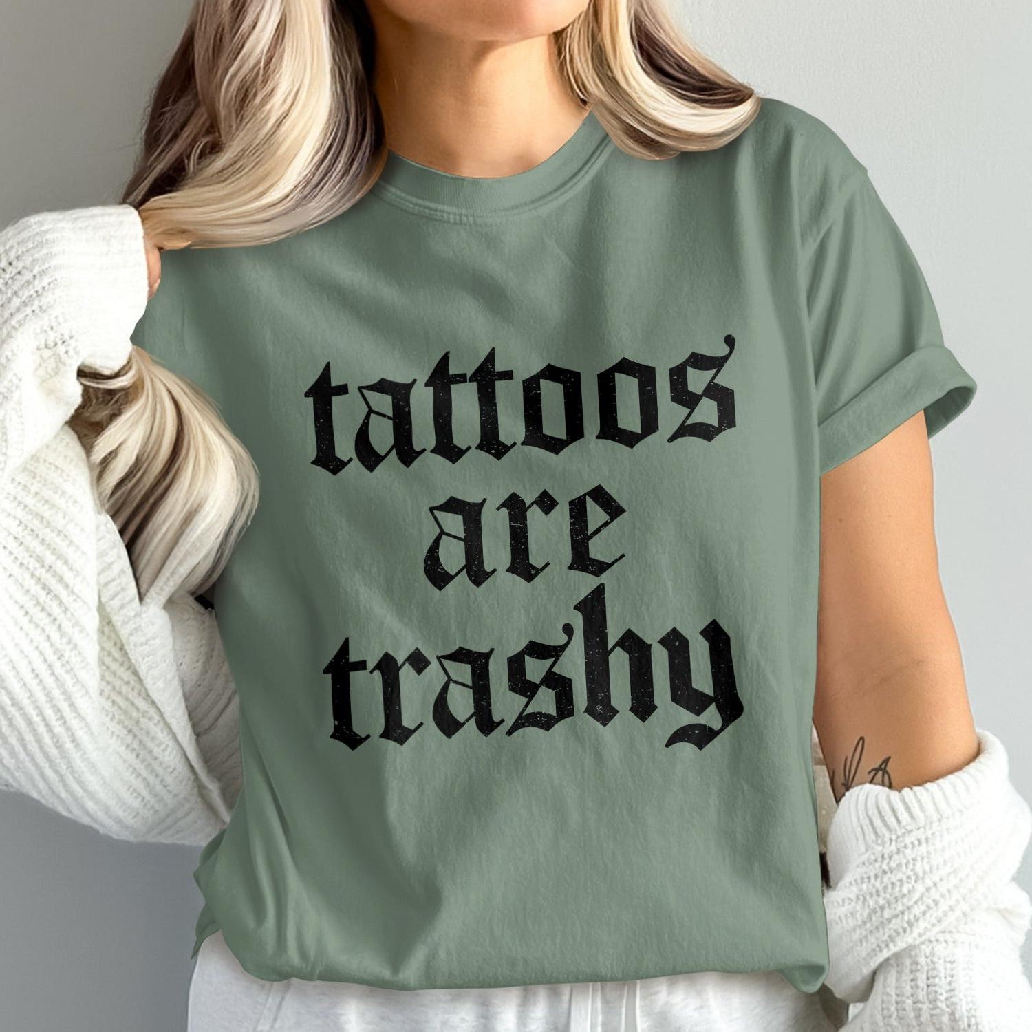 Tattoos Are Trashy Statement Shirt product
