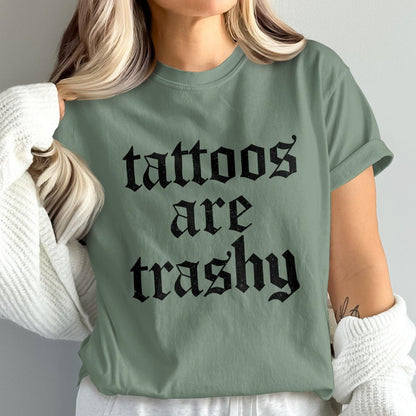 Tattoos Are Trashy Statement Shirt product