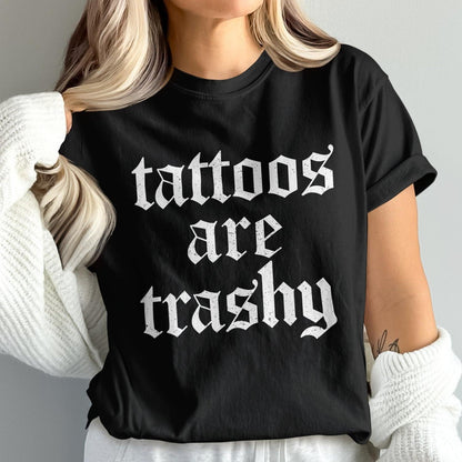 Tattoos Are Trashy Graphic T-Shirt product