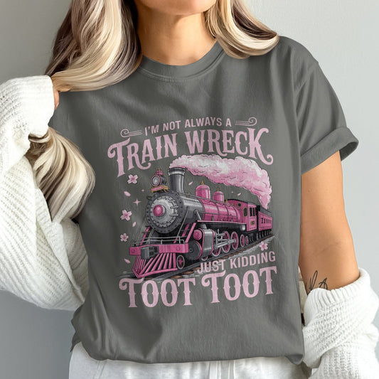 I'm Not Always a Train Wreck Just Kidding Toot Toot product type