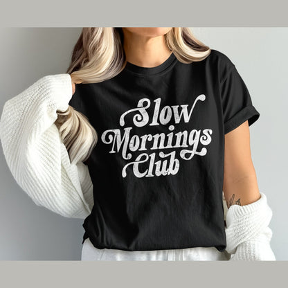 Slow Mornings Club Casual Graphic Tee Shirt product type