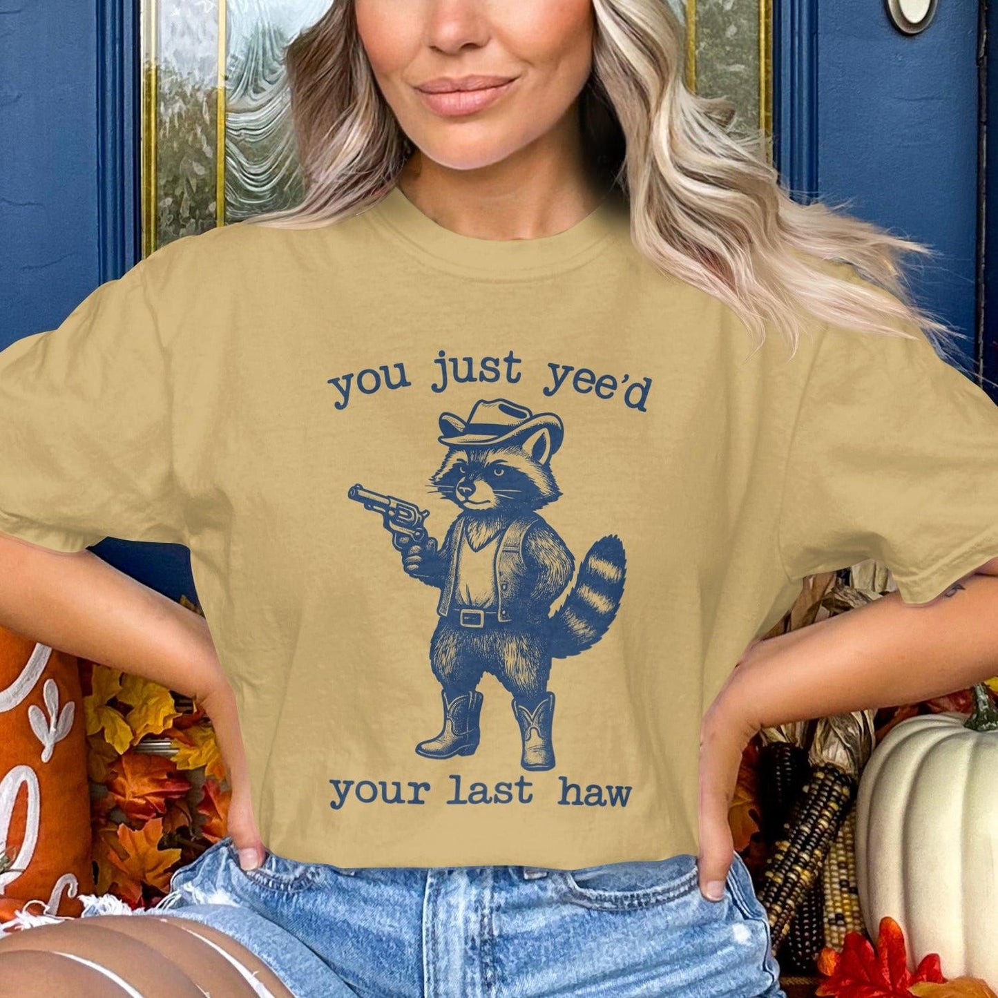 You Just Yee'd Your Last Haw Raccoon Comfort Colors T-Shirt