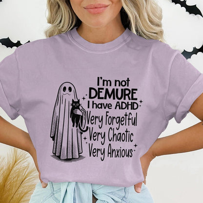 I'm Not Demure I Have ADHD Funny Very Chaotic Anxiety product type