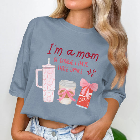 I'm A Mom Of Course I Have Three Drinks product type