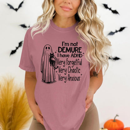 I'm Not Demure I Have ADHD Graphic Tee Shirt product type