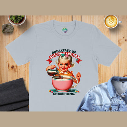 Breakfast of Emotionally Unstable Champions T-shirt product