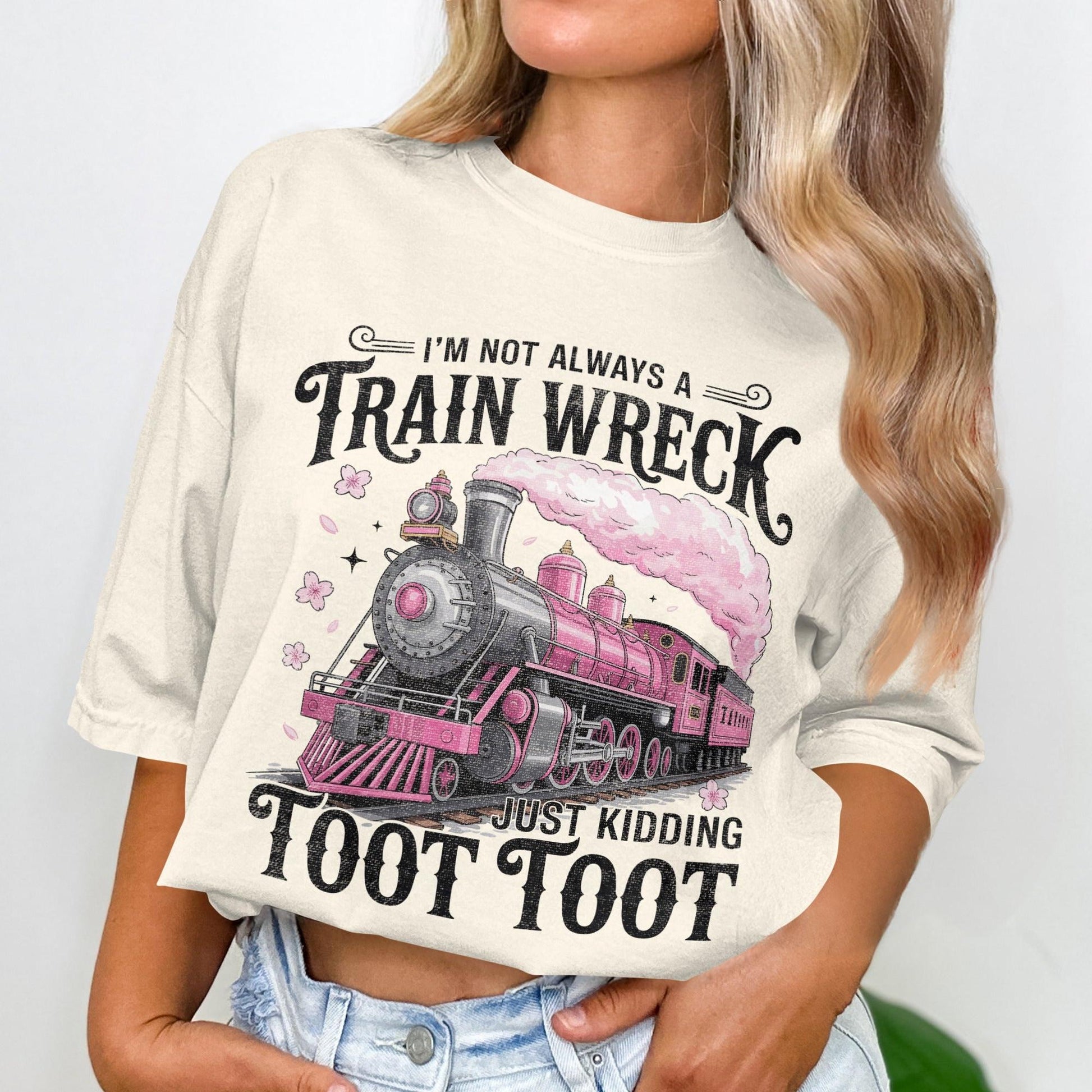 I'm Not Always a Train Wreck Just Kidding Toot Toot product type