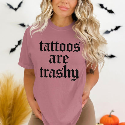 Tattoos Are Trashy Statement T-shirt product type