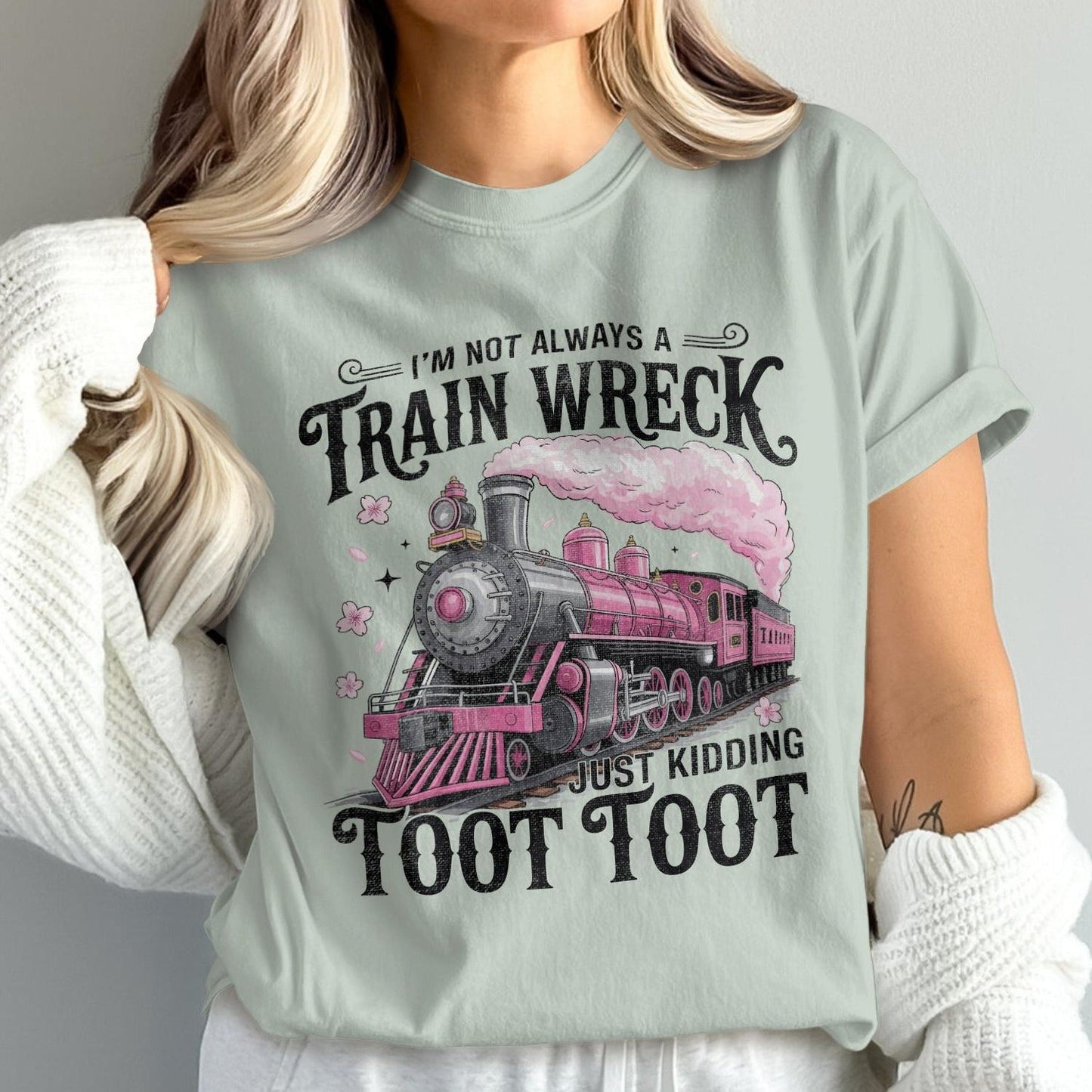 I'm Not Always A Train Wreck Just Kidding Toot Toot product type