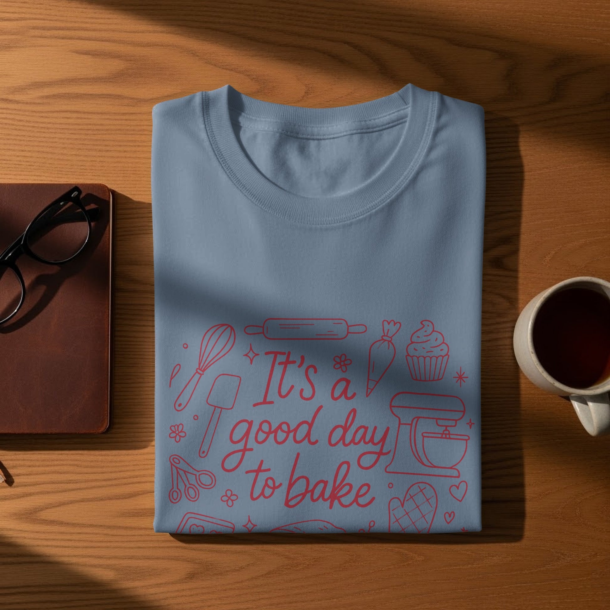 It's a Good Day to Bake Design T-shirt product