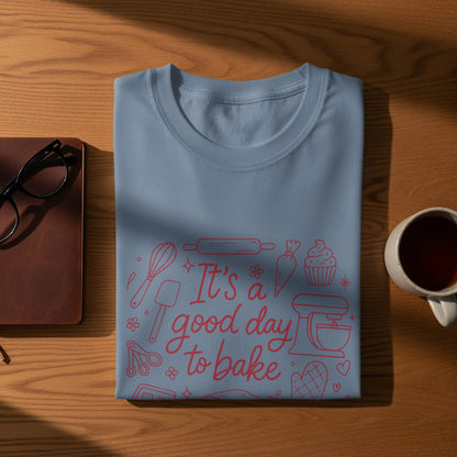 It's a Good Day to Bake Design T-shirt product