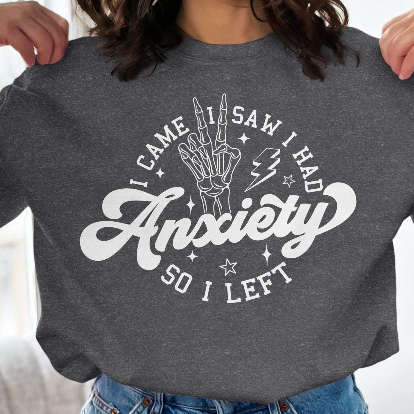 Anxiety Sweatshirt - I Came I Saw I Had Anxiety So I Left - Sweatshirt for Relaxation and Style - Almighty Goods