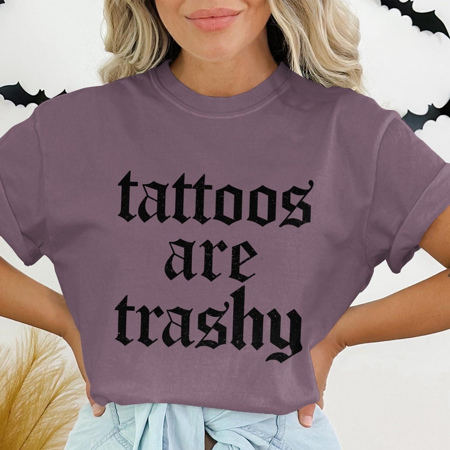 Tattoos Are Trashy Statement Shirt product type
