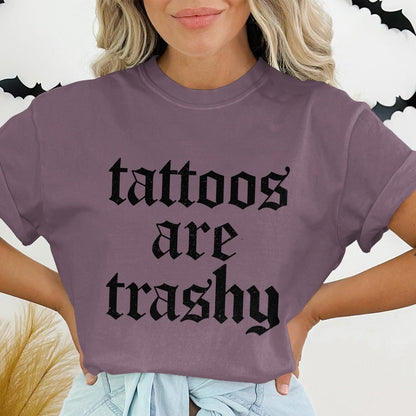 Tattoos Are Trashy Statement Shirt product type