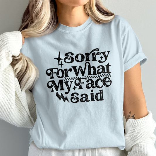 Sorry For What My Face Said Graphic T-Shirt product type