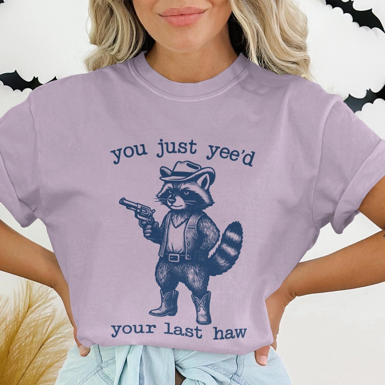 You Just Yeed Your Last Haw Graphic T-Shirt product
