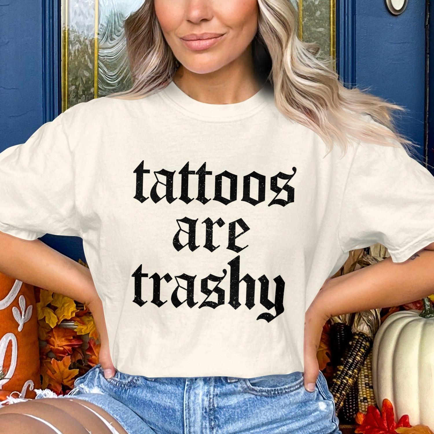 Tattoos Are Trashy Graphic T-Shirt product type