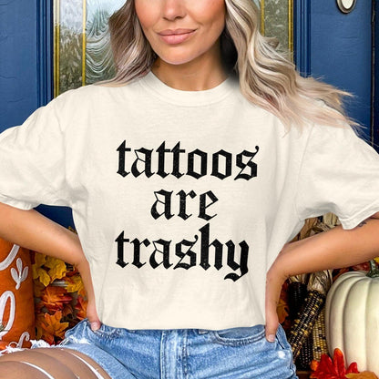 Tattoos Are Trashy Graphic T-Shirt product type