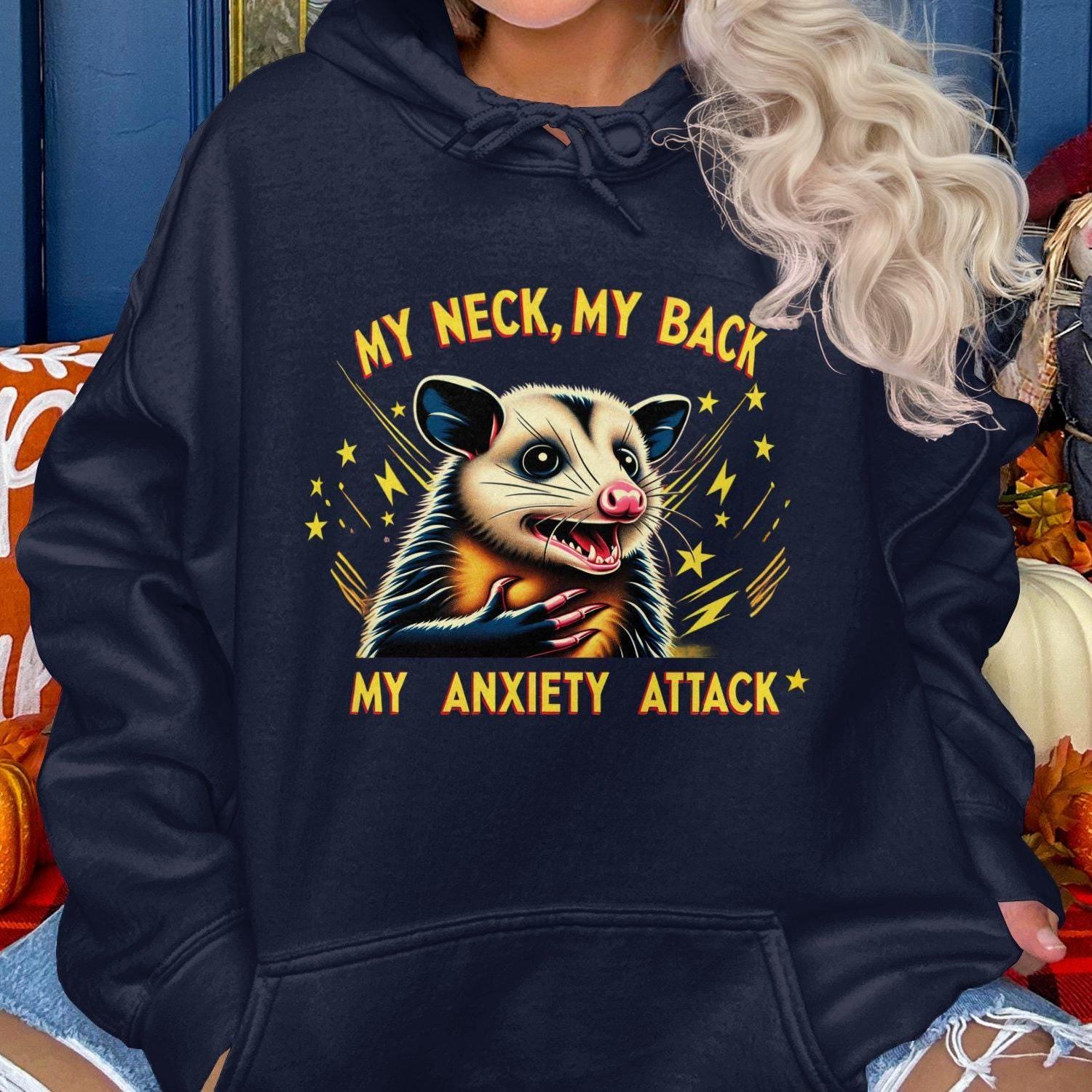 My Neck My Back My Anxiety Attack Hoodies
