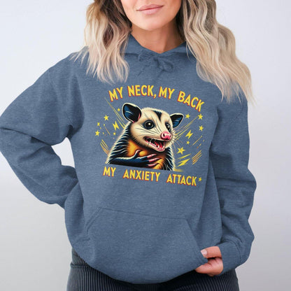 My Neck My Back My Anxiety Attack Hoodies