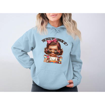 The Fuck You Lookin' At Unisex Sizing Adult Humor Hoodies