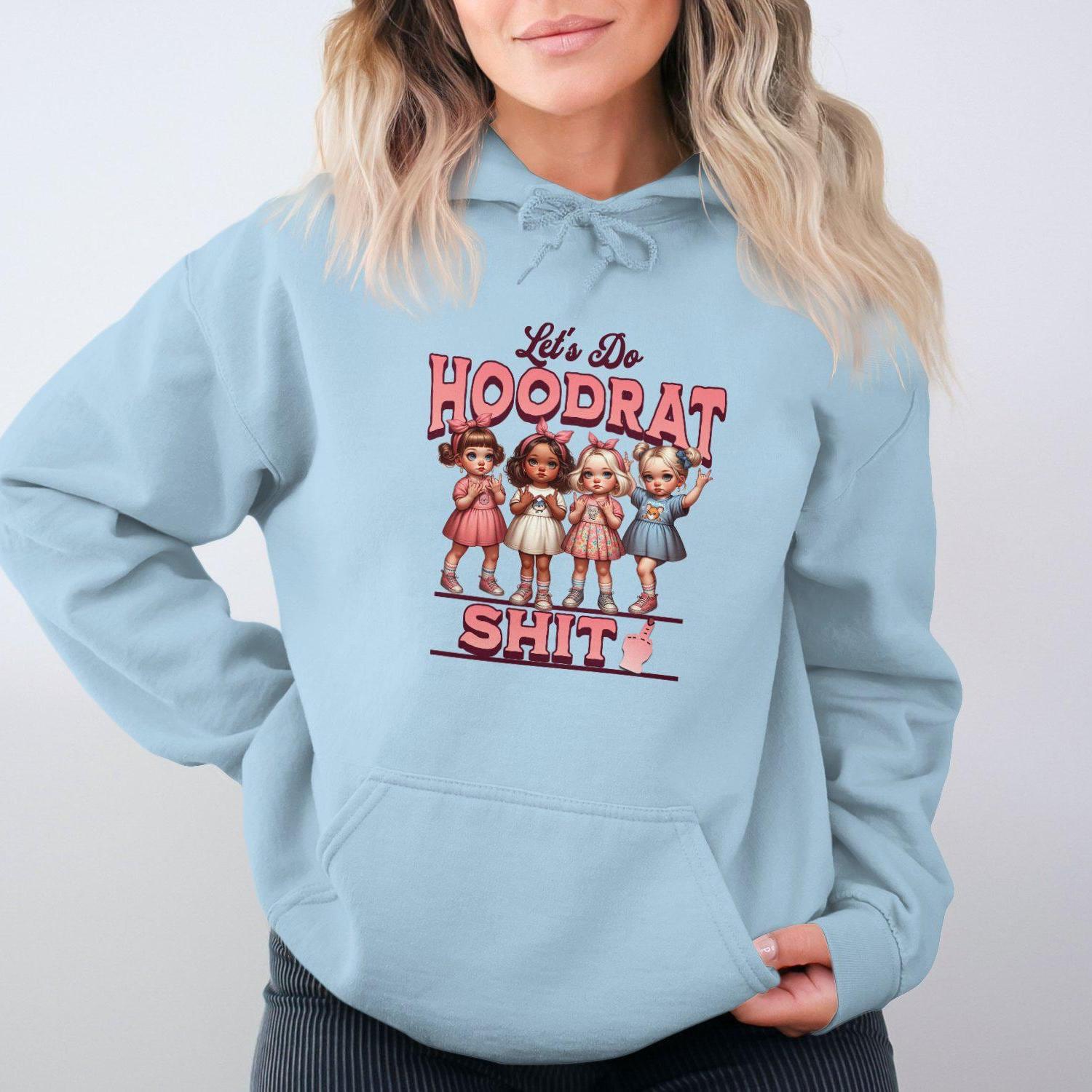 Let's Do Hoodrat Shit Unisex Sizing Hoodies