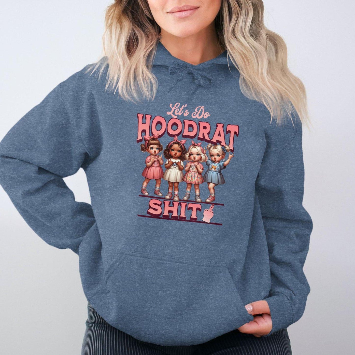 Let's Do Hoodrat Shit Unisex Sizing Hoodies