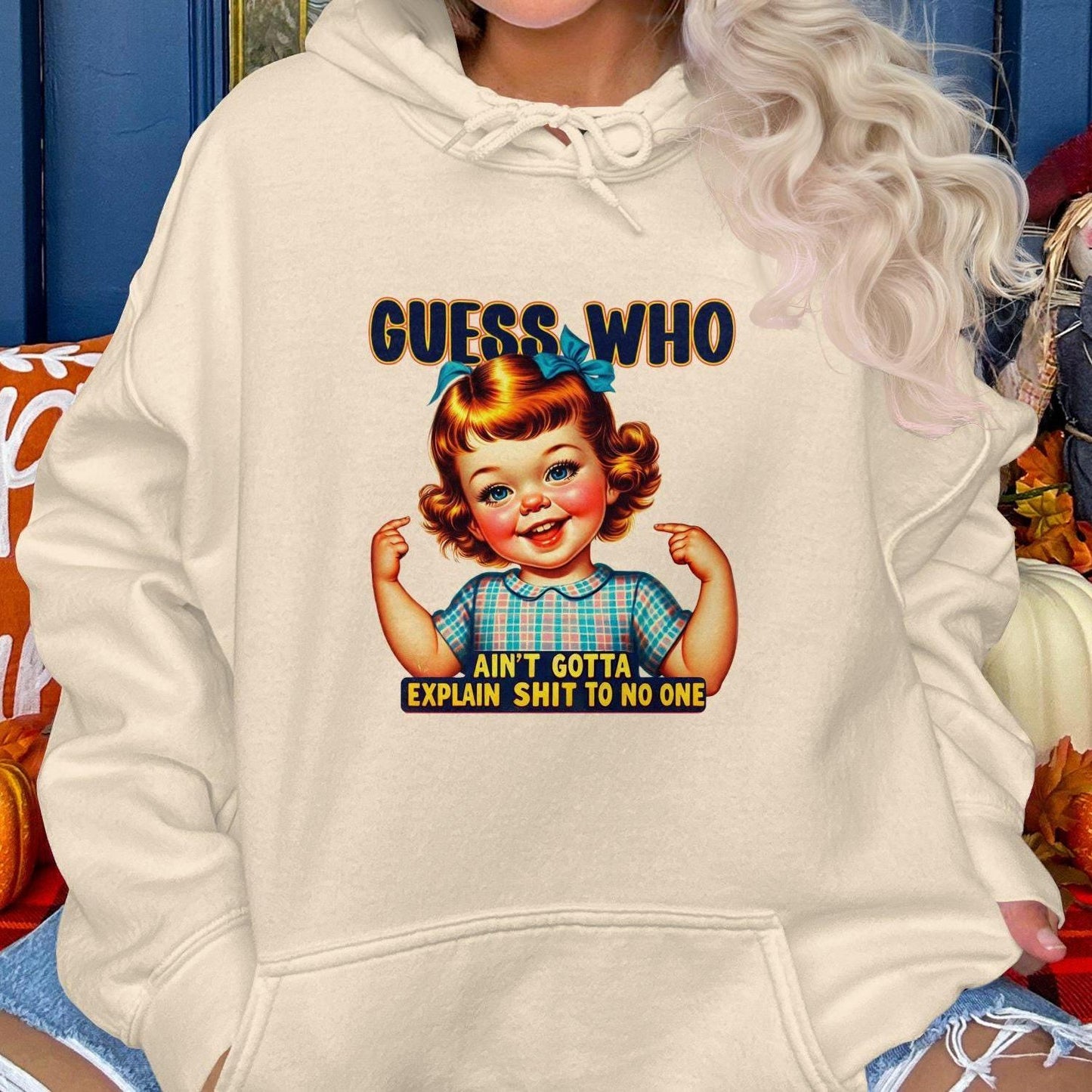 Guess Who Ain't Gotta Explain Shit to No One Hoodies