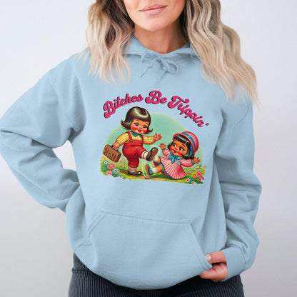 Bitches Be Trippin' Funny Graphic Printed Hoodies