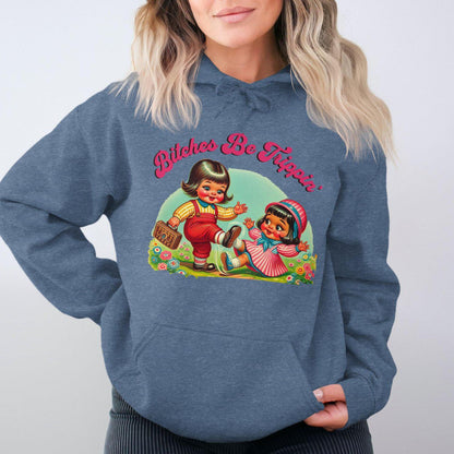 Bitches Be Trippin' Funny Graphic Printed Hoodies