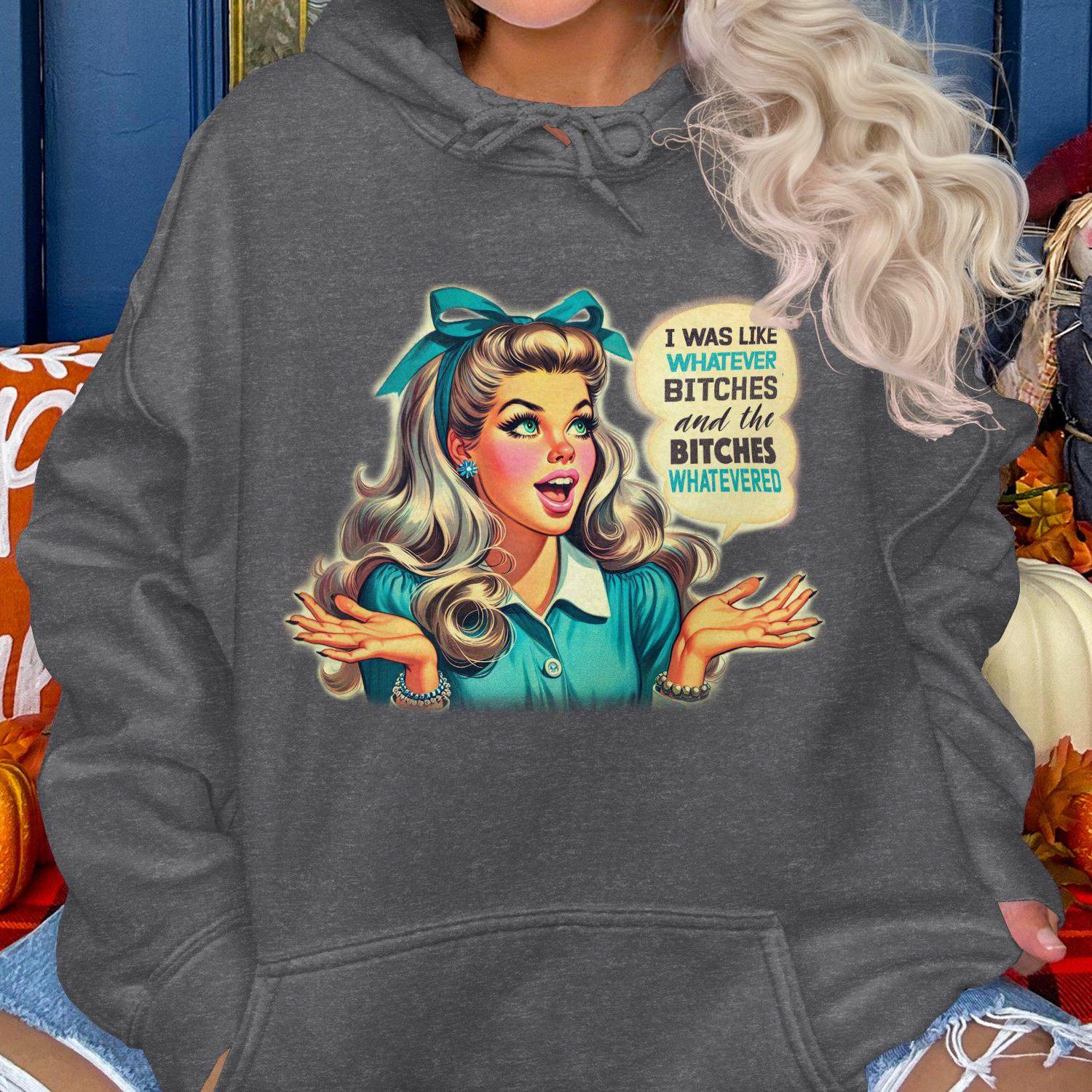 Retro Style Whatever Bitches Graphic Women's Hoodies