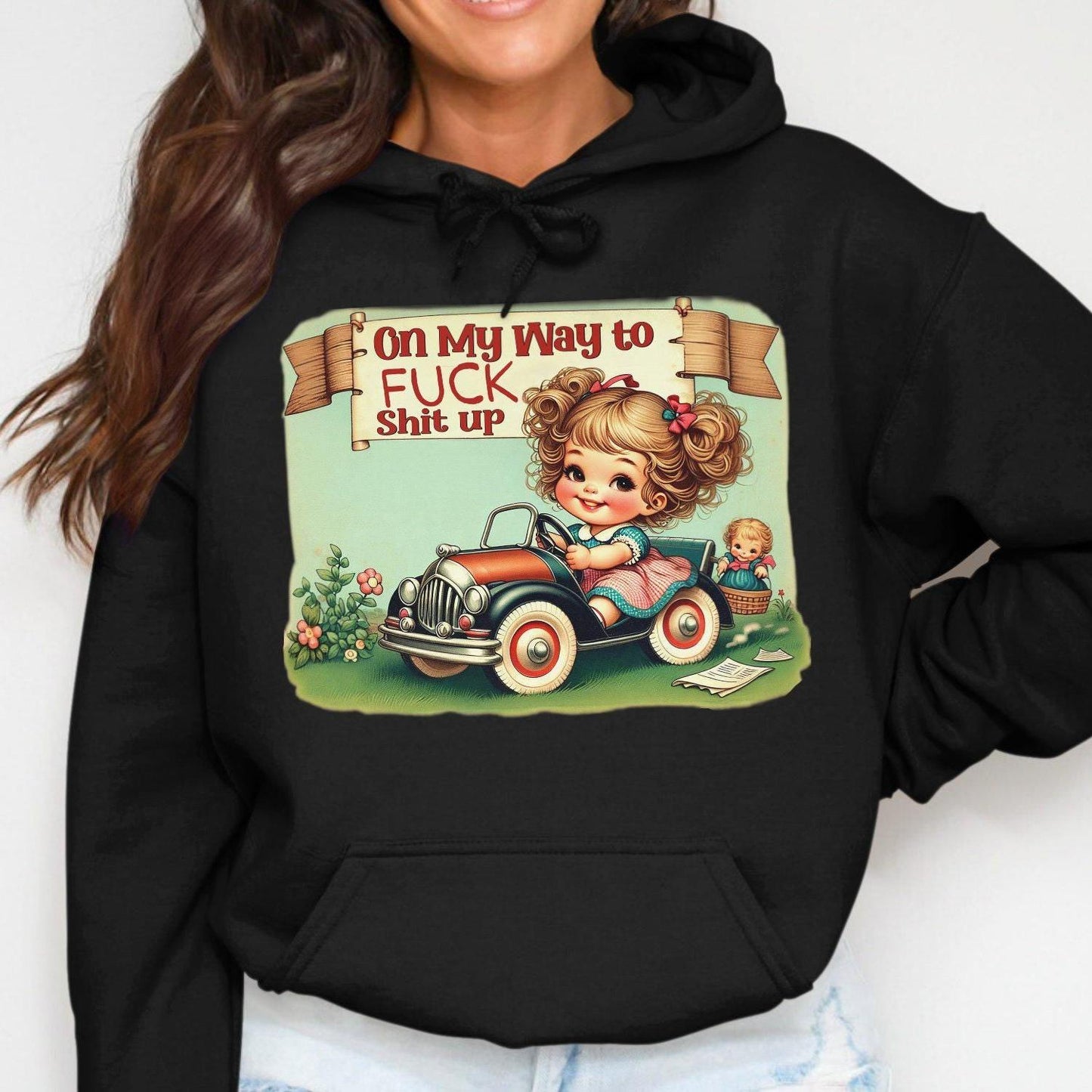 On My Way to Fuck Shit Up Hoodies