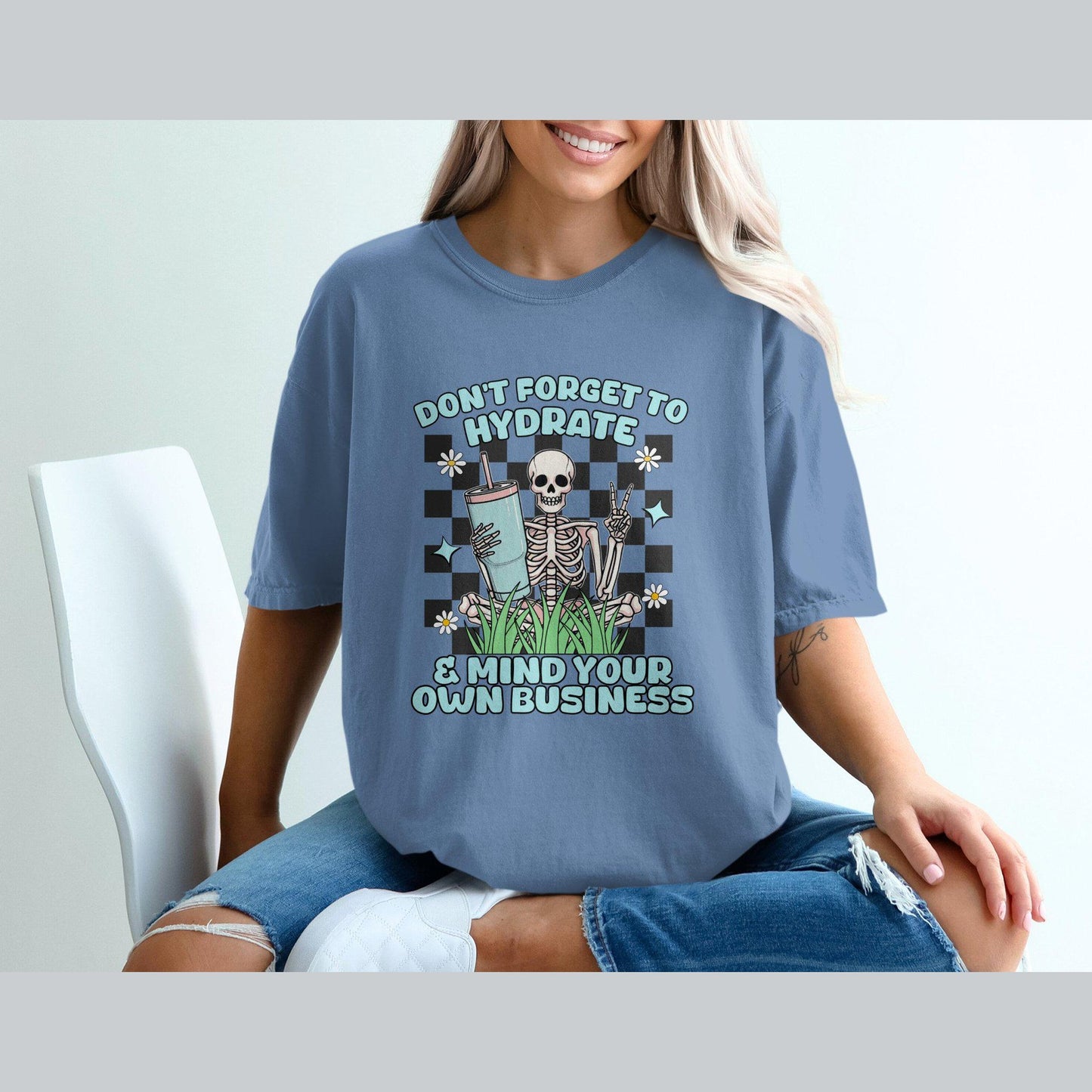Don't Forget to Hydrate and Mind Your Own Business Design, Comfort Colors T-Shirt, Graphic Tee, Funny Skeleton Shirt