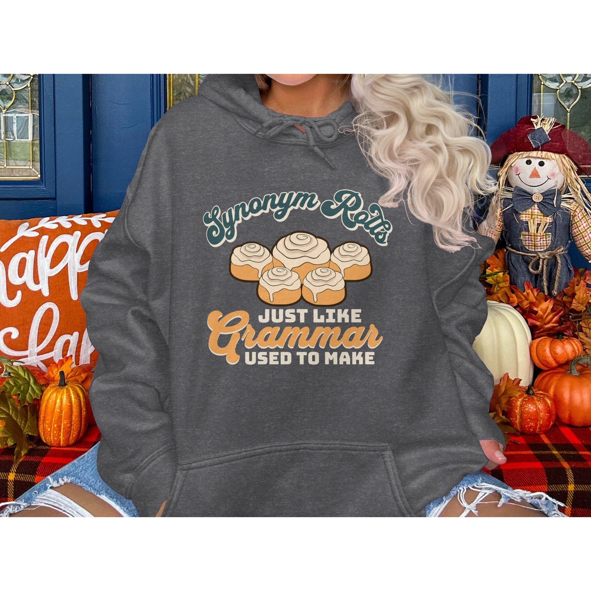 Synonym Rolls Just Like Grammar Used To Make Hoodies