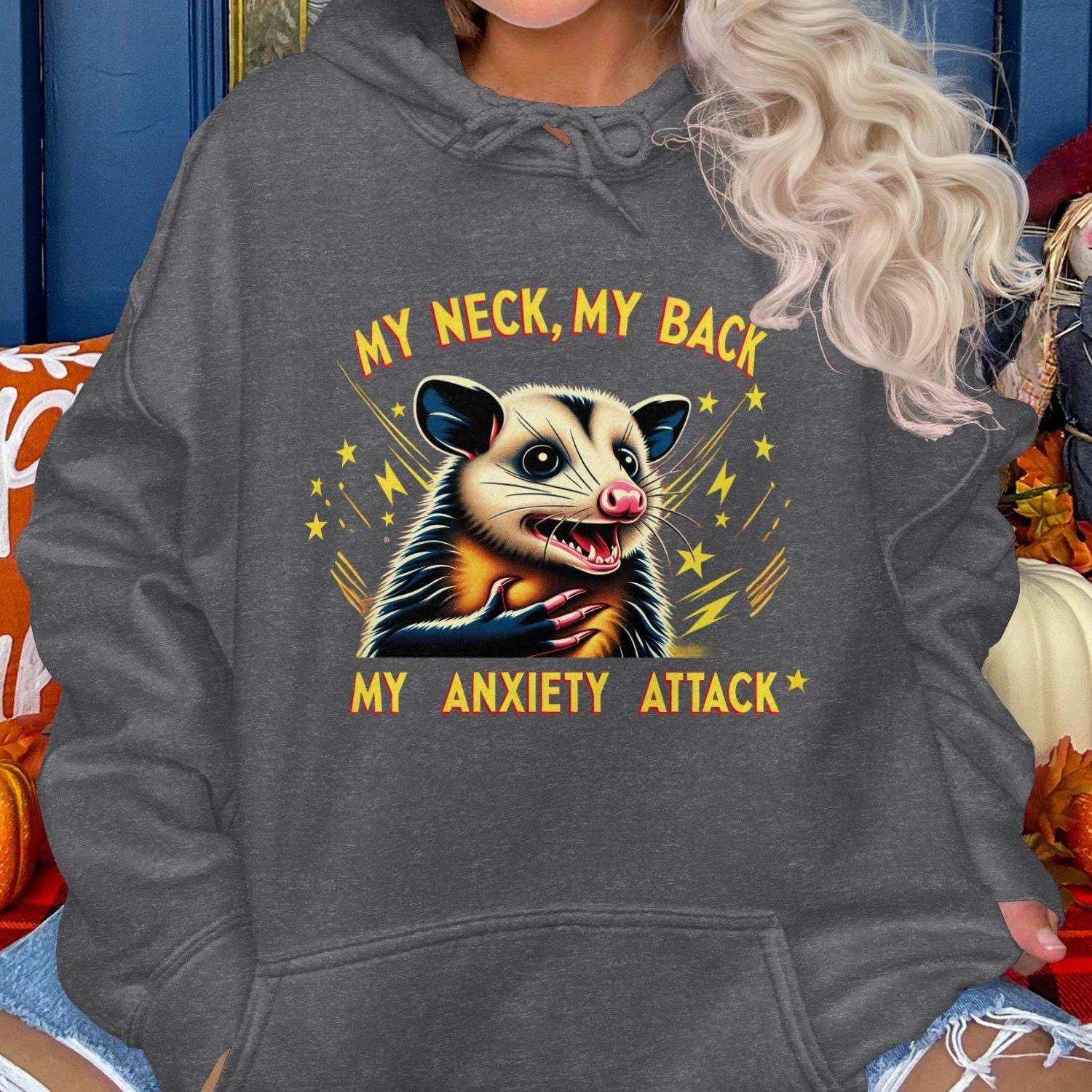 My Neck My Back My Anxiety Attack Hoodies