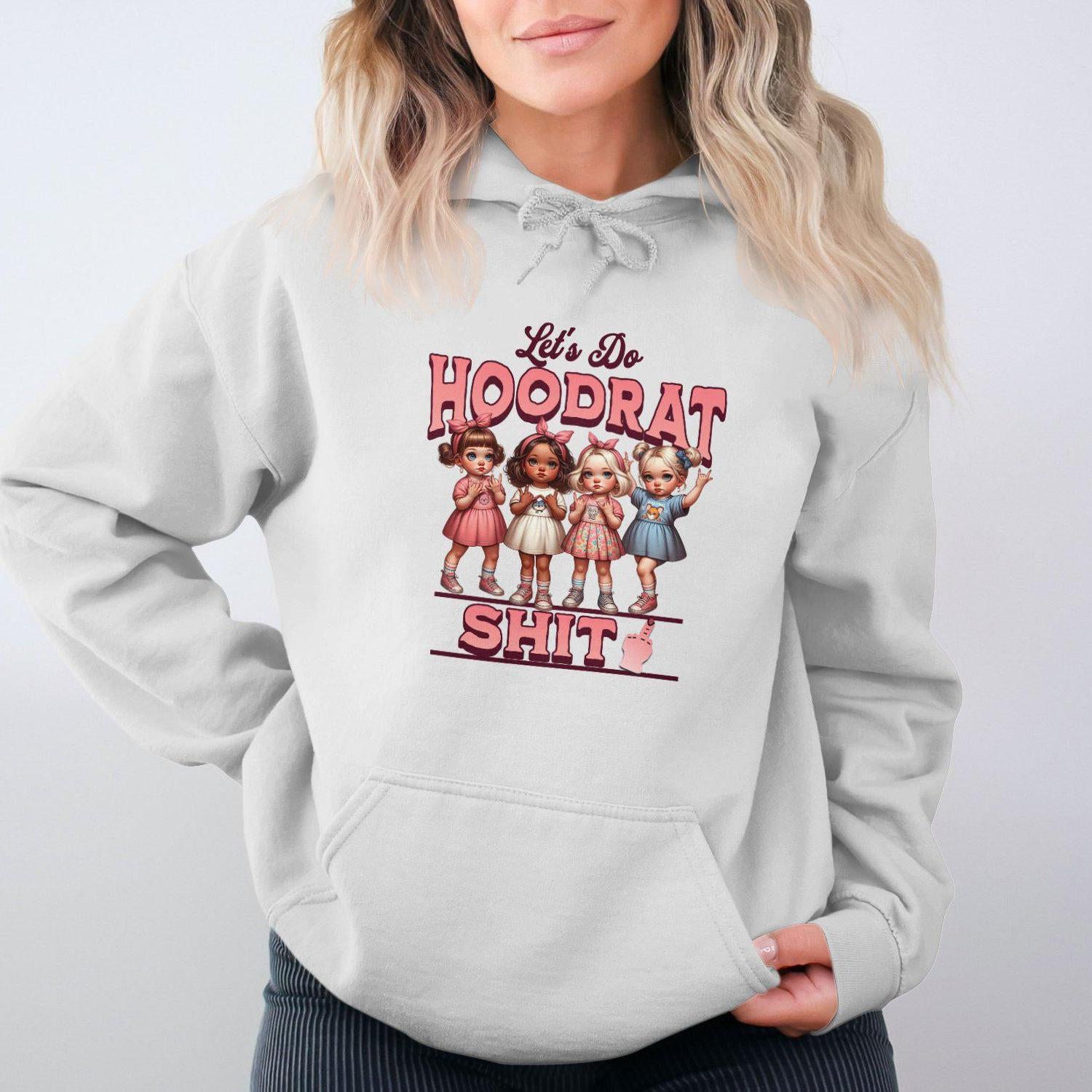 Let's Do Hoodrat Shit Unisex Sizing Hoodies