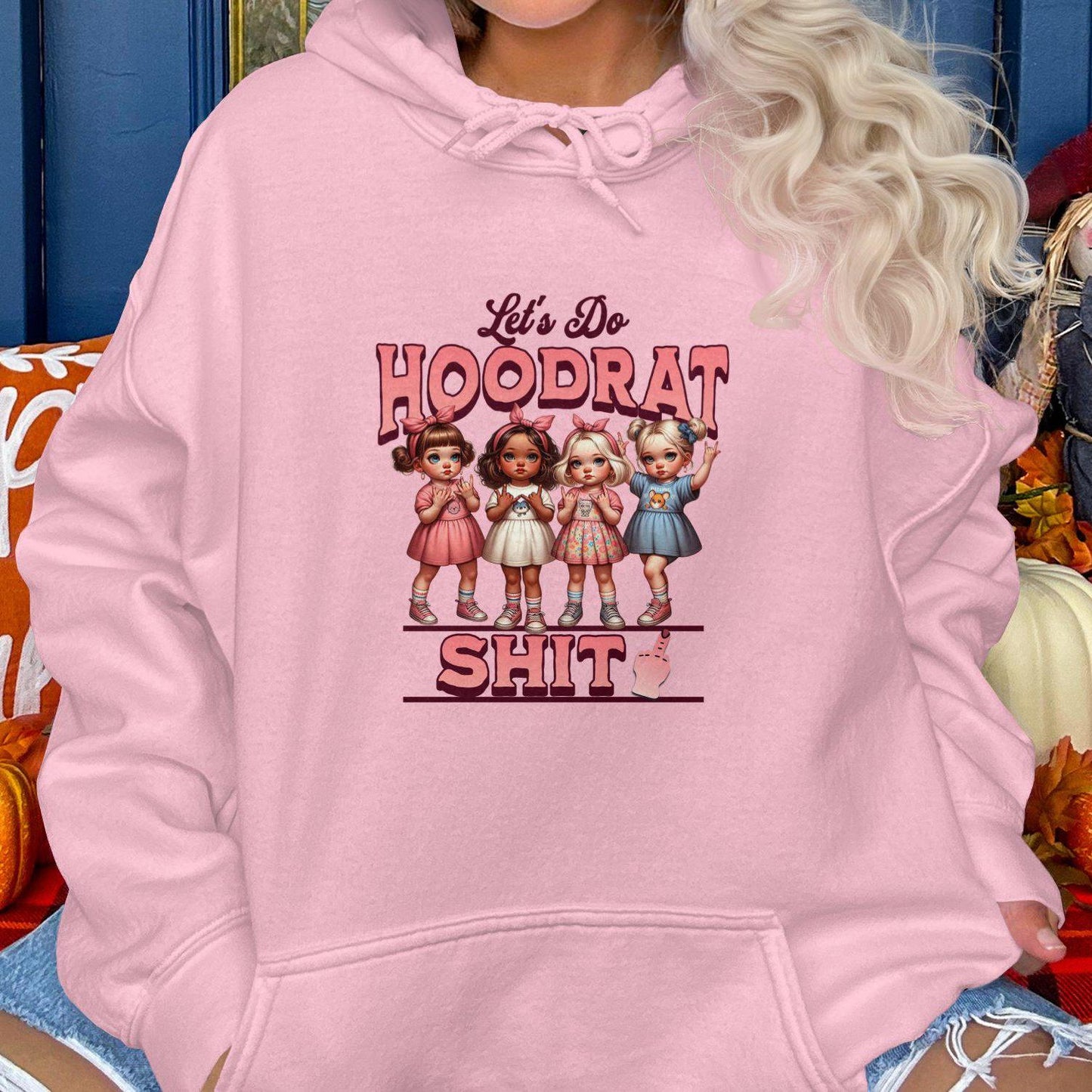 Let's Do Hoodrat Shit Unisex Sizing Hoodies