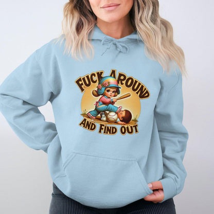 Fuck Around And Find Out Graphic Print Hoodies