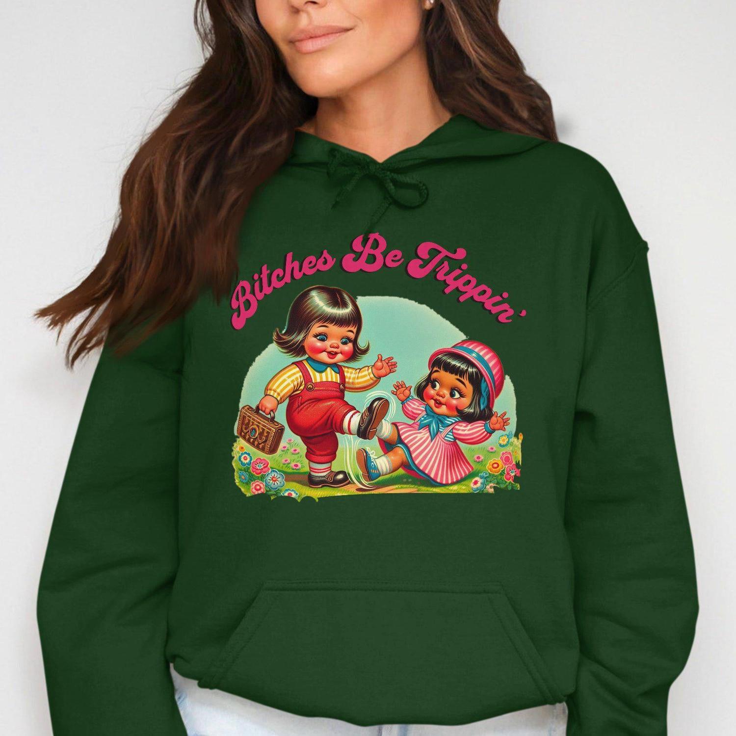 Bitches Be Trippin' Funny Graphic Printed Hoodies