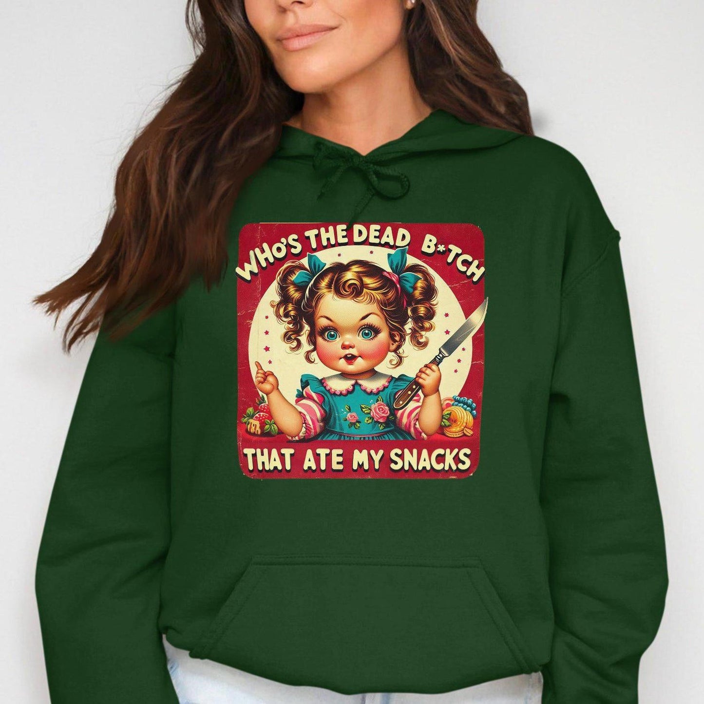 Who's The Dead B*tch That Ate My Snacks Hoodies