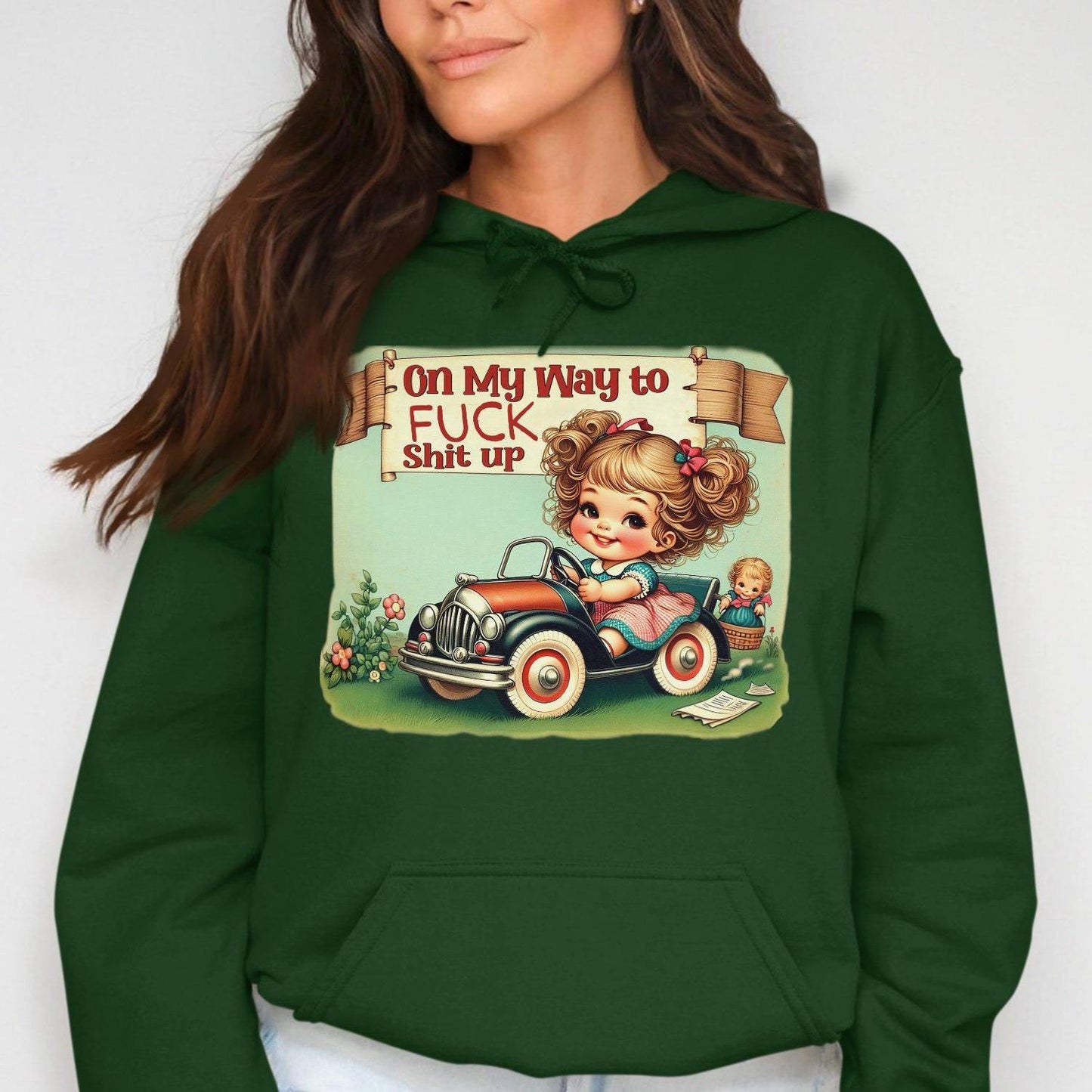 On My Way to Fuck Shit Up Hoodies