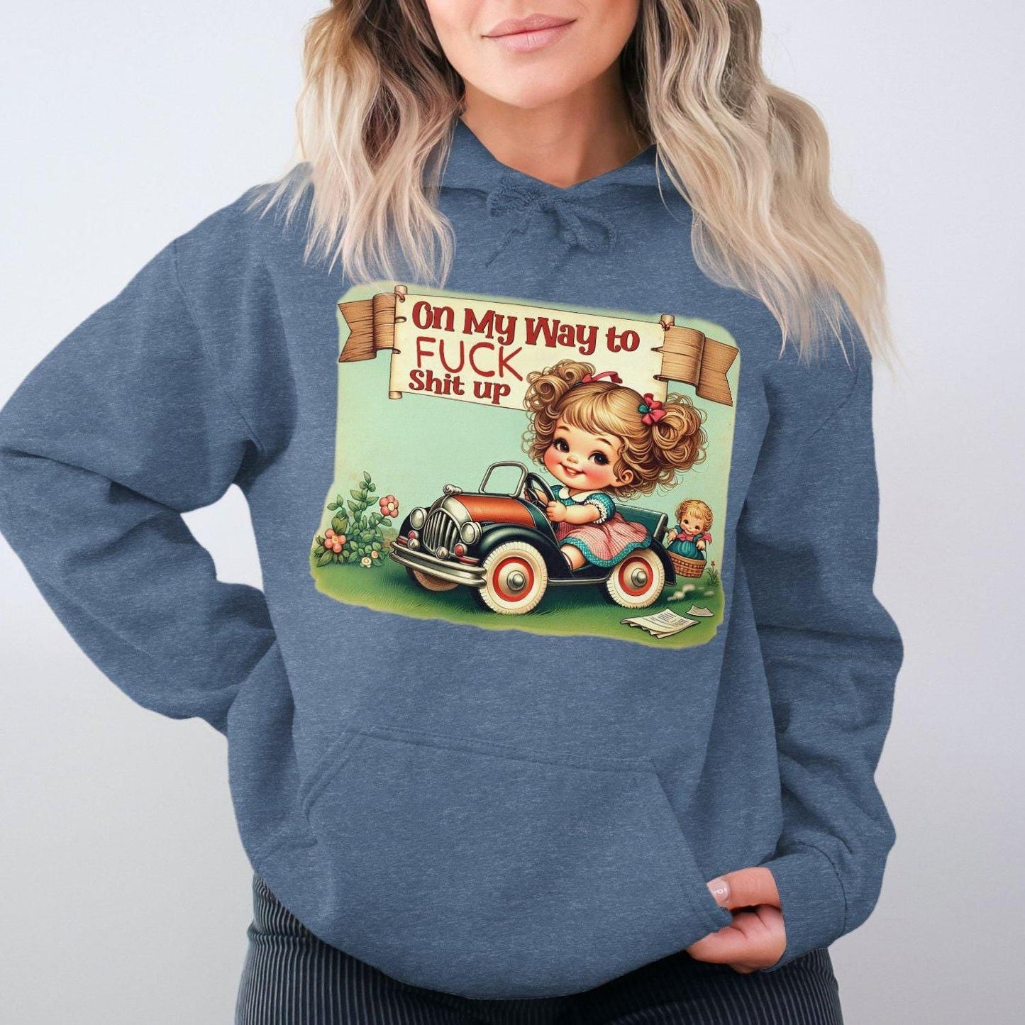 On My Way to Fuck Shit Up Hoodies